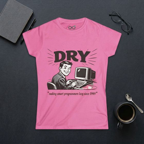 DRY - making smart programmers lazy - Women's