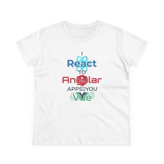 I React to Angular apps you Vue - Women's