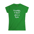 Frankly, I don't give a byte - Women's