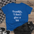 Frankly, I don't give a bit - Women's