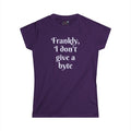 Frankly, I don't give a byte - Women's