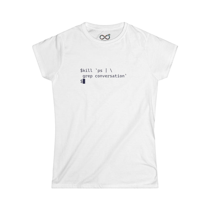 kill conversation - Women's